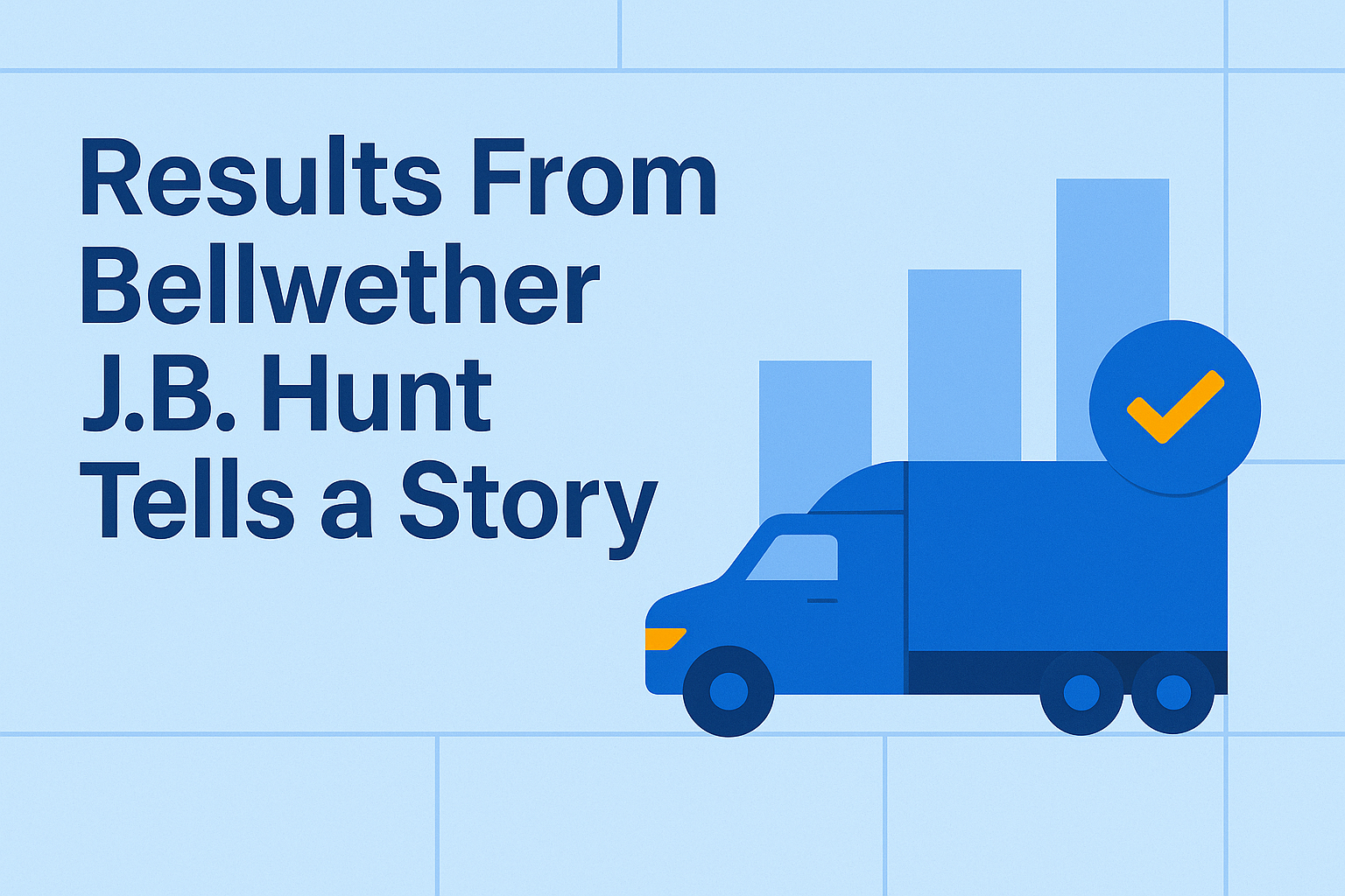 Results from Bellwether J.B. Hunt tells a story