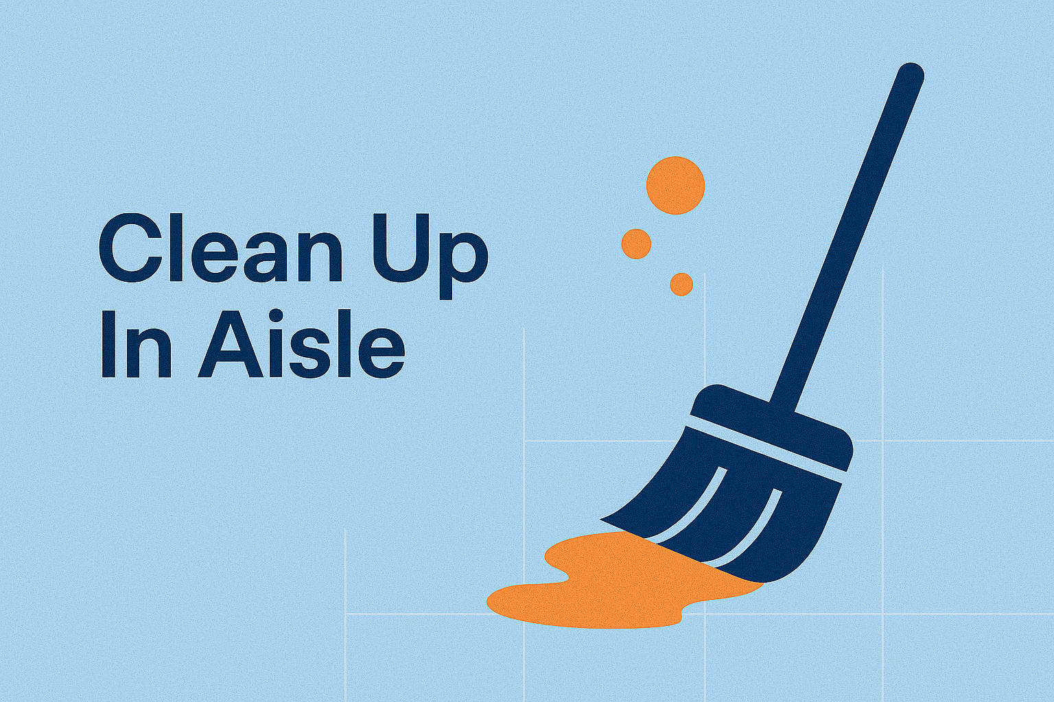 Clean Up In Aisle 3