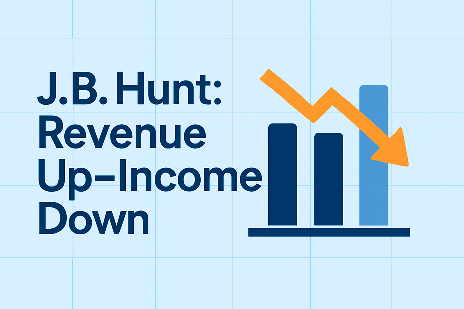 JB Hunt: Revenue Up – Income Down