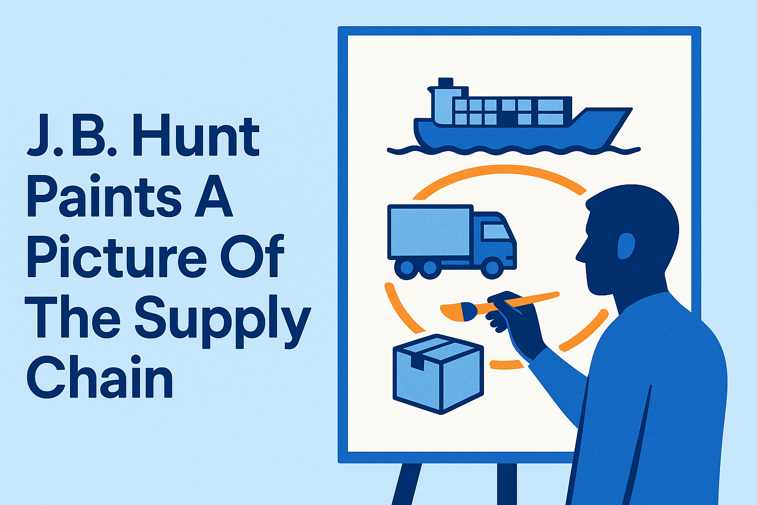 J.B. Hunt Paints A Picture Of The Supply Chain