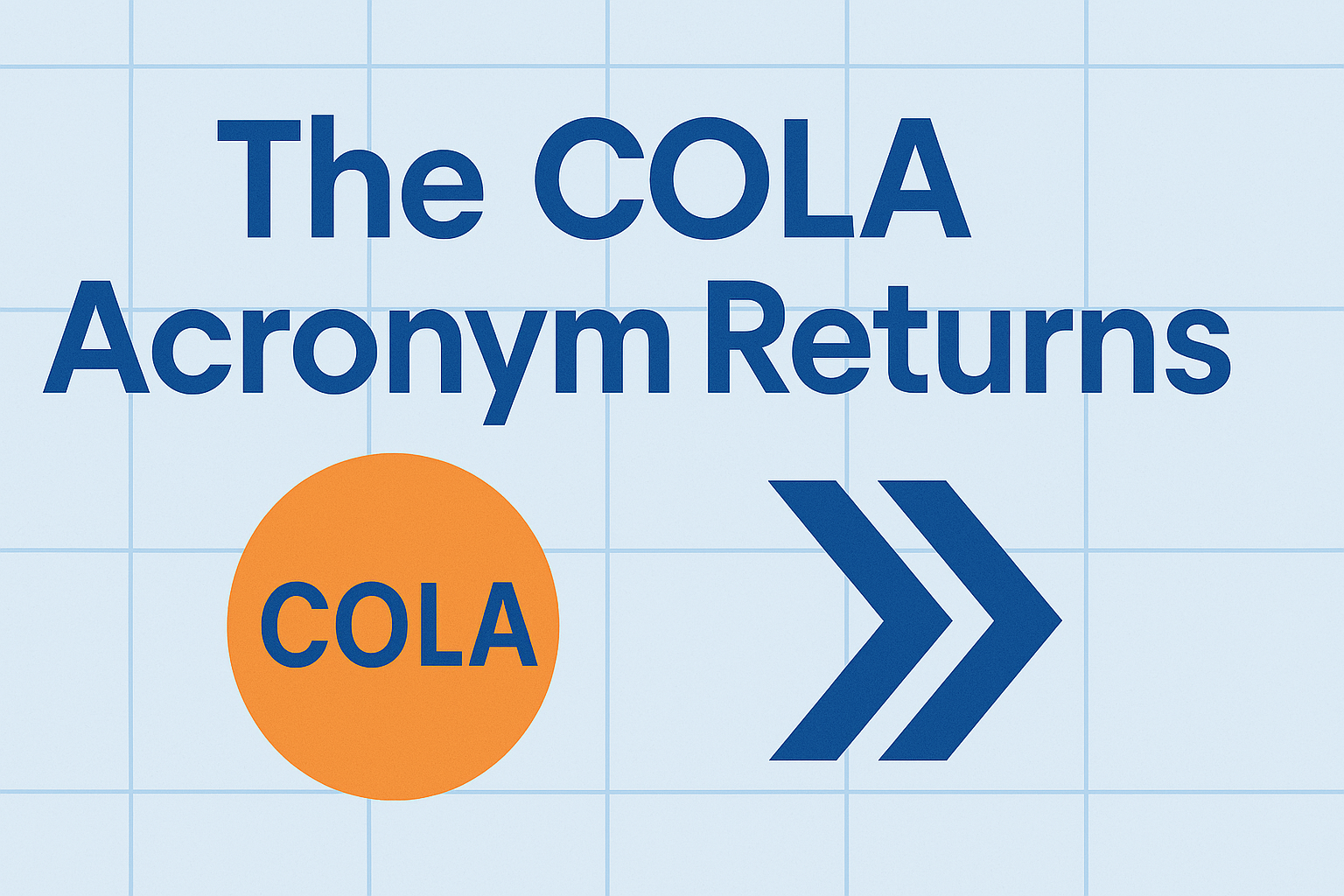 The COLA Acronym Returns